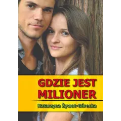 GDZIE JEST MILIONER? Katarzyna Żywot-Górecka - Printex