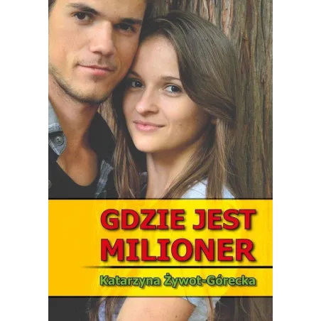 GDZIE JEST MILIONER? Katarzyna Żywot-Górecka - Printex