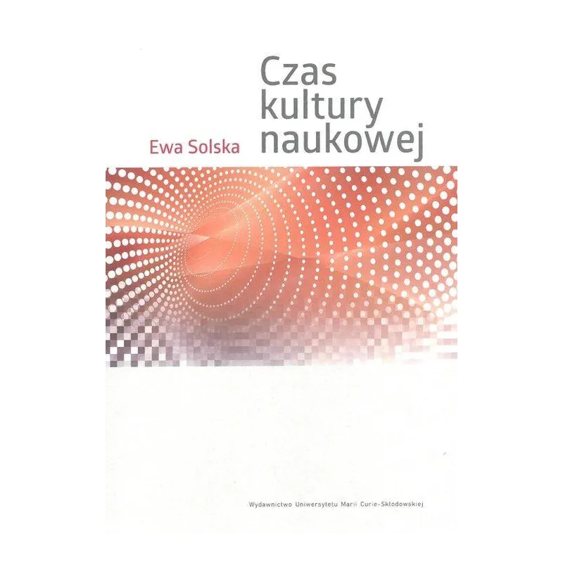 CZAS KULTURY NAUKOWEJ Ewa Solska - UMCS