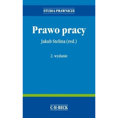 PRAWO PRACY Jakub Stelina - C.H. Beck