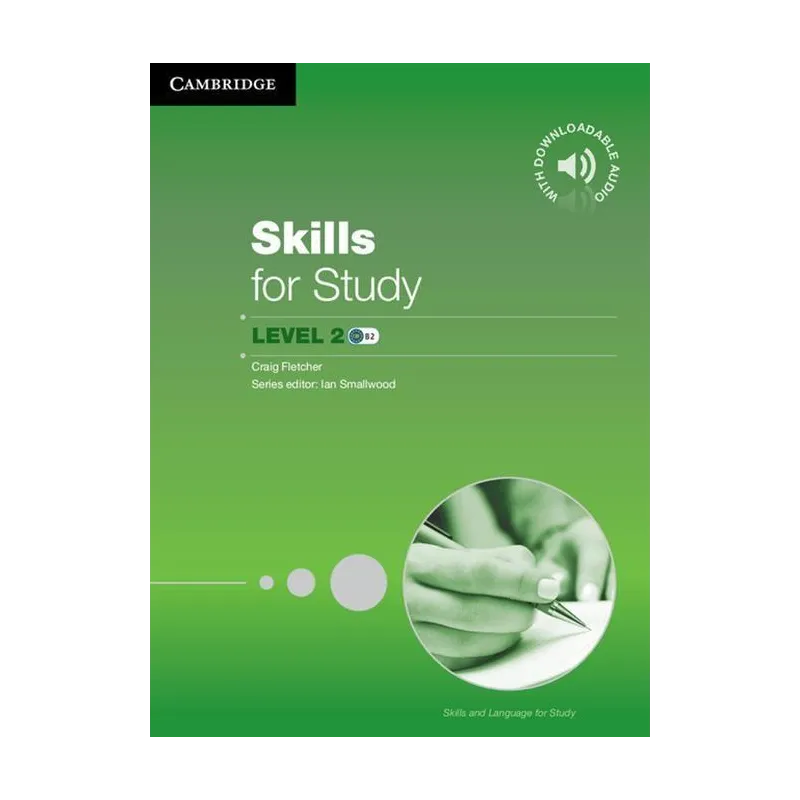 SKILLS FOR STUDY LEVEL 2 - Cambridge University Press