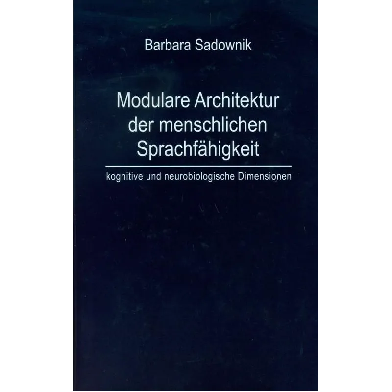 MODULARE ARCHITEKTUR DER MENSCHLICHEN SPRACHFAHIGKEIT Barbara Sadownik - UMCS