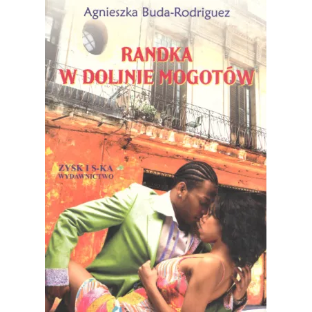 RANDKA W DOLINIE MOGOTÓW Agnieszka Buda-Rodriguez - Zysk i S-ka