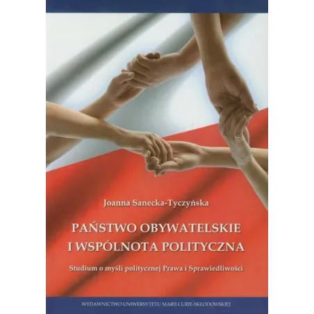 PAŃSTWO OBYWATELSKIE I WSPÓLNOTA POLITYCZNA Joanna Sanecka-Tyczyńska - UMCS