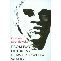 PROBLEMY OCHRONY PRAW CZŁOWIEKA W AFRYCE Grażyna Michałowska - Scholar