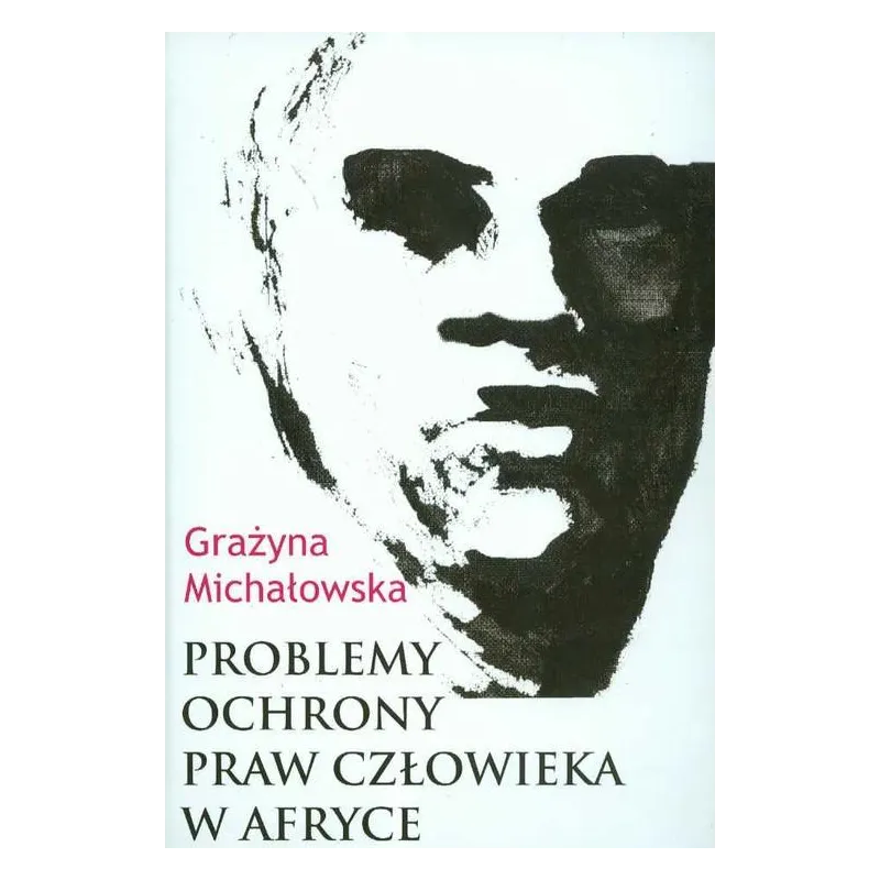 PROBLEMY OCHRONY PRAW CZŁOWIEKA W AFRYCE Grażyna Michałowska - Scholar