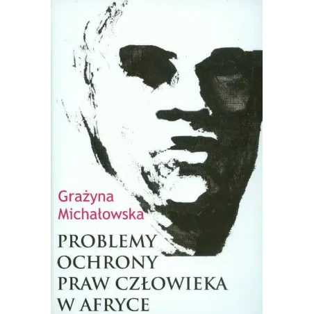 PROBLEMY OCHRONY PRAW CZŁOWIEKA W AFRYCE Grażyna Michałowska - Scholar