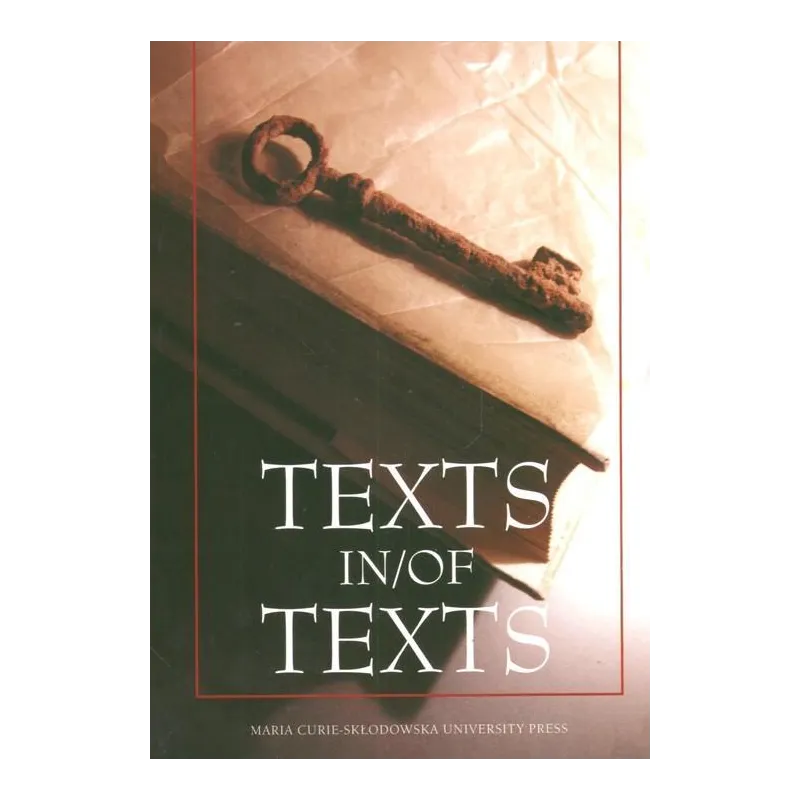 TEXTS IN/OF TEXTS Artur Blaim, Joanna Kokot - UMCS