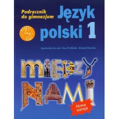 MIĘDZY NAMI 1 JĘZYK POLSKI PODRĘCZNIK Agnieszka Łuczak, Ewa Prylińska, Roland Maszka - Gdańskie Wydawnictwo Oświatowe