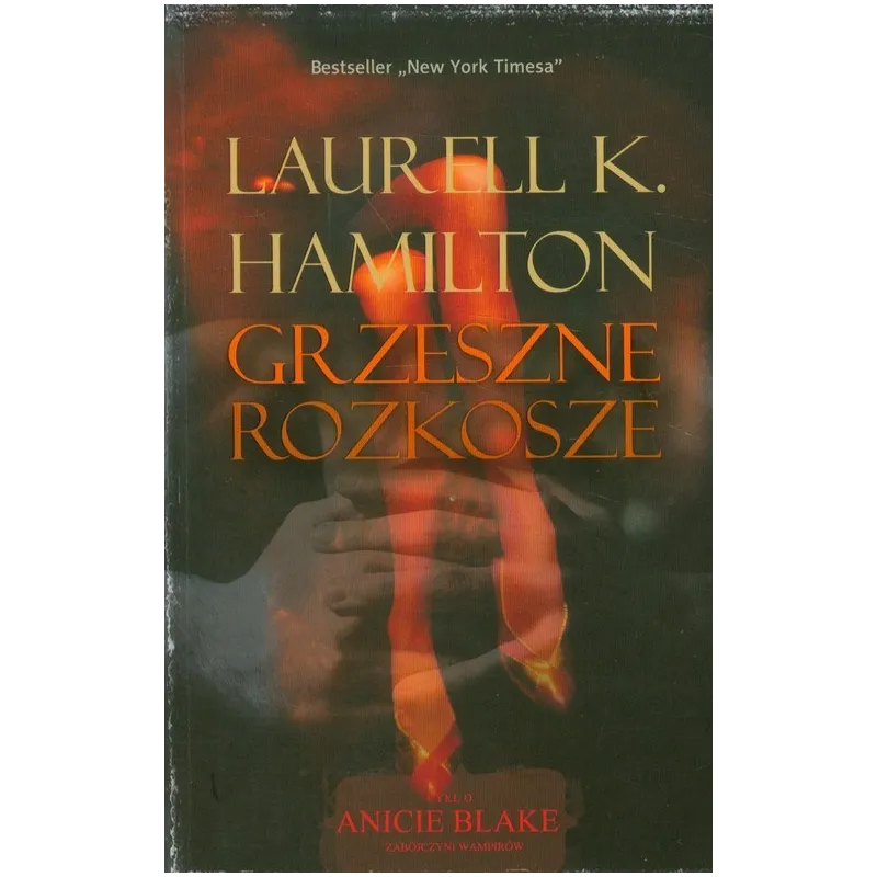GRZESZNE ROZKOSZE Laurell K. Hamilton - Zysk i S-ka