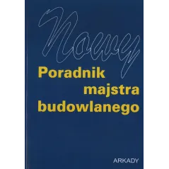 NOWY PORADNIK MAJSTRA BUDOWLANEGO Janusz Panas - Arkady