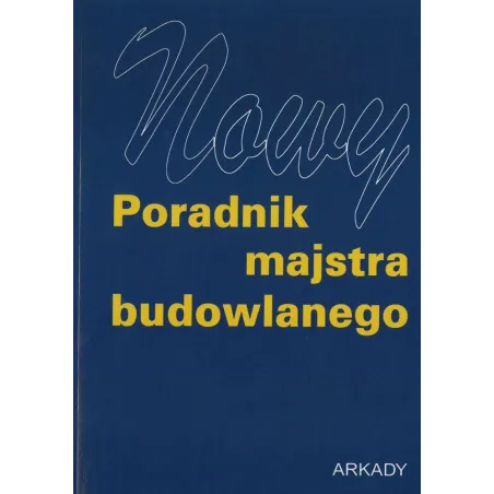 NOWY PORADNIK MAJSTRA BUDOWLANEGO Janusz Panas - Arkady