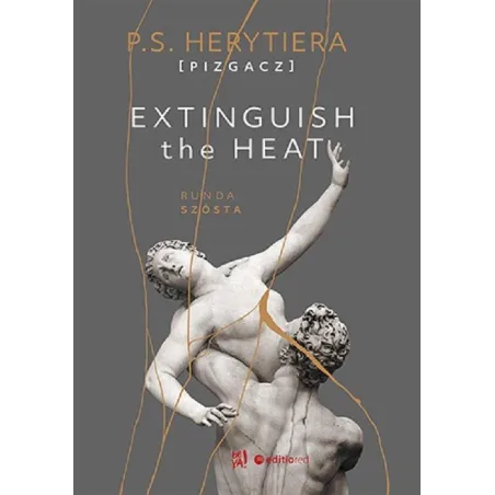 Extinguish The Heat. Runda Szósta