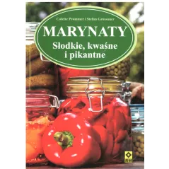MARYNATY SŁODKIE KWAŚNE I PIKANTNE Colette Prommer, Stefan Grossauer - Wydawnictwo RM