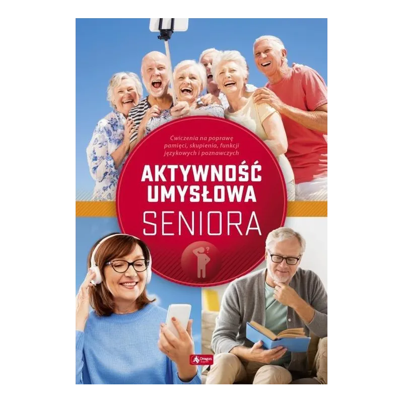 AKTYWNOŚĆ UMYSŁOWA SENIORA - Dragon