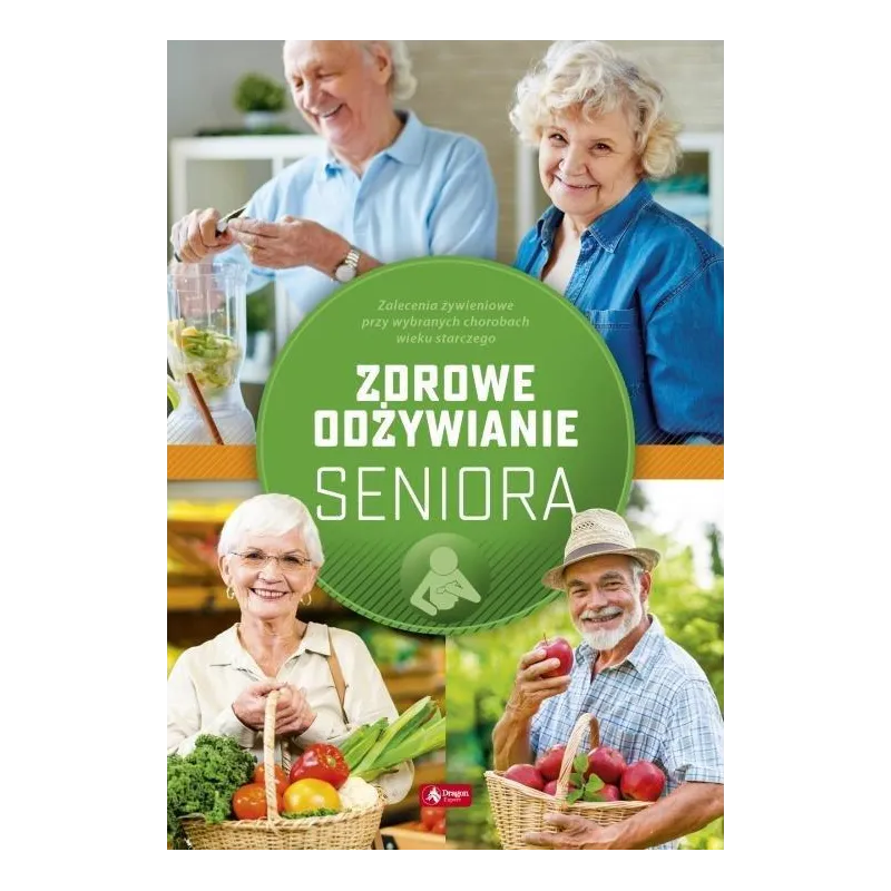 ZDROWE ODŻYWIANIE SENIORA - Dragon