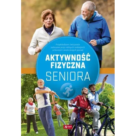 AKTYWNOŚĆ FIZYCZNA SENIORA Justyna Mazurek - Dragon