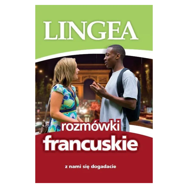 ROZMÓWKI FRANCUSKIE Z NAMI SIĘ DOGADACIE - Lingea