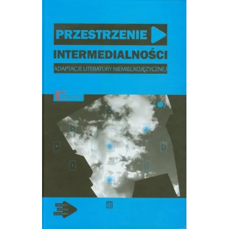 PRZESTRZENIE INTERMEDIALNOŚCI ADAPTACJE LITERATURY NIEMIECKOJĘZYCZNEJ - Atut