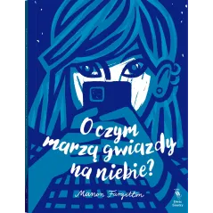 O czym marzą gwiazdy na niebie Manon Fargetton