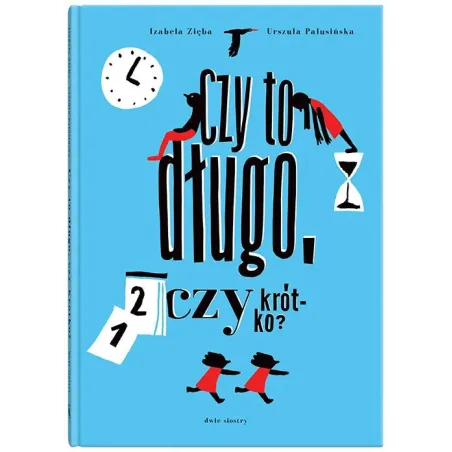 Czy To Długo, Czy Krótko?