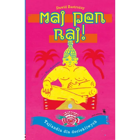 Maj Pen Raj! Tajlandia Dla Dociekliwych