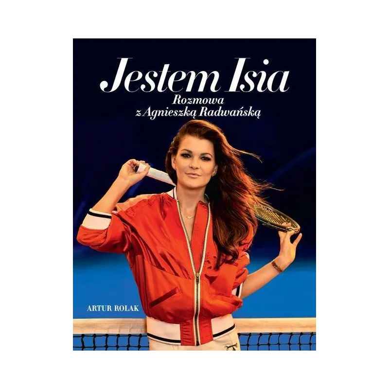 JESTEM ISIA. ROZMOWA Z AGNIESZKĄ RADWAŃSKĄ - Burda Książki