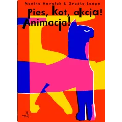 Pies kot akcja! Animacja! Monika Hanulak,Grażka Lange