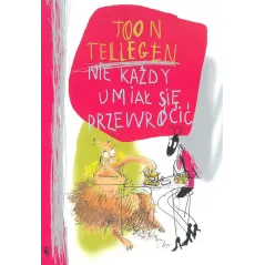 NIE KAŻDY UMIAŁ SIĘ PRZEWRÓCIĆ Toon Tellegen - Dwie Siostry