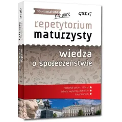 WIEDZA O SPOŁECZEŃSTWIE REPETYTORIUM MATURZYSTY - Greg