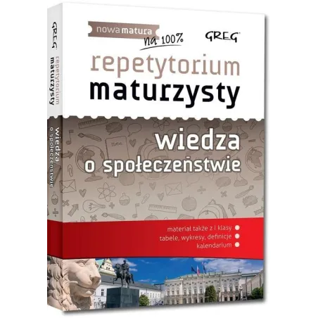WIEDZA O SPOŁECZEŃSTWIE REPETYTORIUM MATURZYSTY - Greg