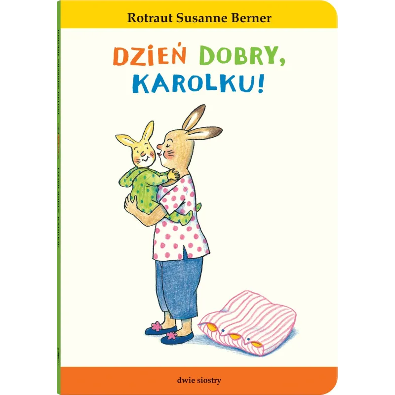Dzień dobry Karolku! Królik Karolek Rotraut Susanne Berner