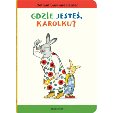Gdzie jesteś Karolku Królik Karolek Rotraut Susanne Berner