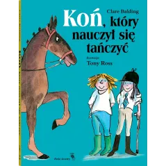 Koń który nauczył się tańczyć Clare Balding
