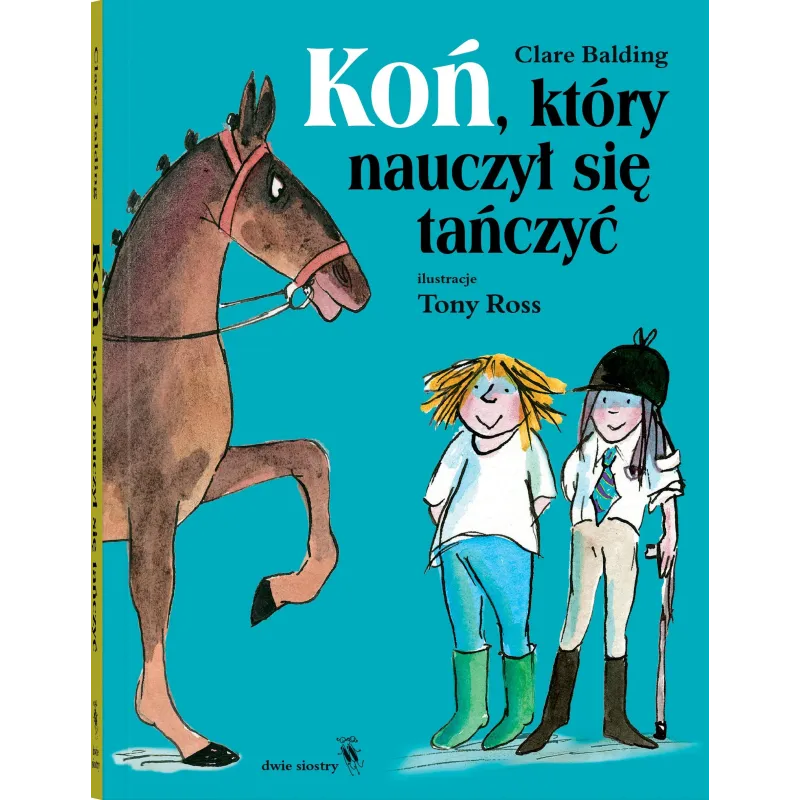Koń który nauczył się tańczyć Clare Balding