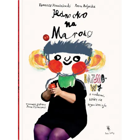 Jedno Oko Na Maroko. Rozmowy Z Osobami, Które Się Wyróżniają