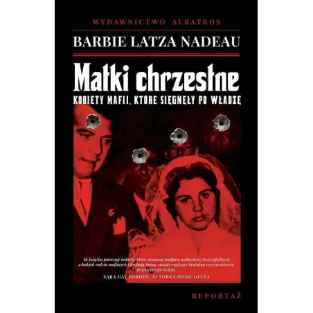 Matki chrzestne. Kobiety mafii które sięgnęły po władzę Barbie Latza Nadeau