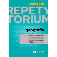 GEOGRAFIA. REPETYTORIUM LICEUM/TECHNIKUM 2023 - Greg