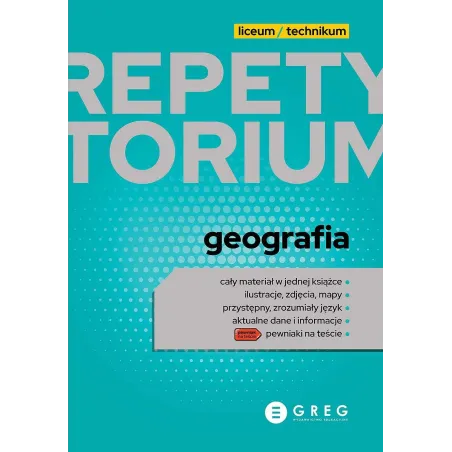 GEOGRAFIA. REPETYTORIUM LICEUM/TECHNIKUM 2023 - Greg