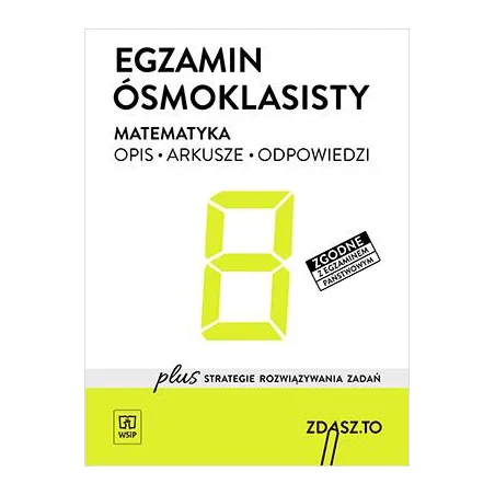 MATEMATYKA - EGZAMIN ÓSMOKLASISTY. OPIS, ARKUSZE, ODPOWIEDZI