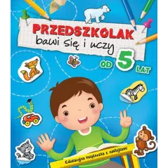 PRZEDSZKOLAK BAWI SIĘ I UCZY OD 5 LAT - Aksjomat