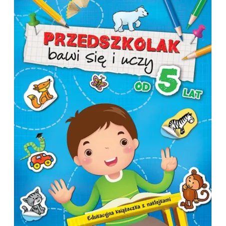 PRZEDSZKOLAK BAWI SIĘ I UCZY OD 5 LAT - Aksjomat