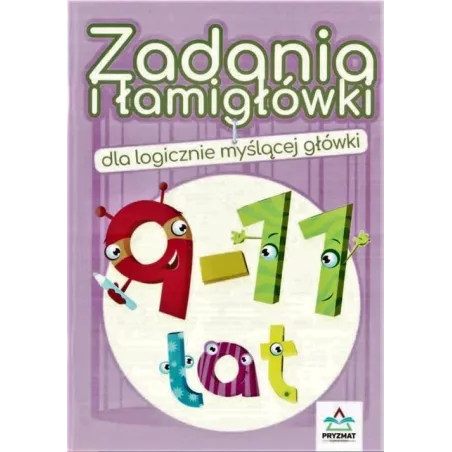 Zadania I Łamigłówki Dla Logicznie Myślącej Główki 9-11 Lat