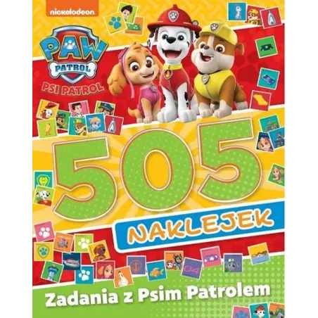 Psi Patrol. Zadania Z Psim Patrolem. 505 Naklejek
