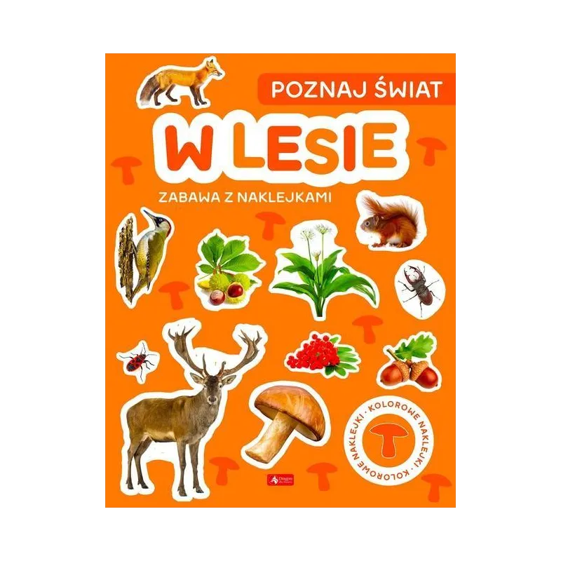 W LESIE. POZNAJ ŚWIAT. ZABAWA Z NAKLEJKAMI