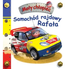 SAMOCHÓD RAJDOWY RAFAŁA. MAŁY CHŁOPIEC Emilie Beaumont - Olesiejuk