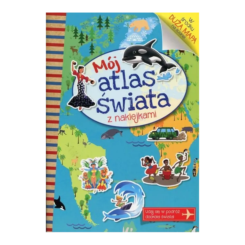 MÓJ ATLAS ŚWIATA Z NAKLEJKAMI 