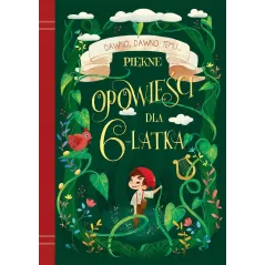 PIĘKNE OPOWIEŚCI DLA 6-LATKA - Olesiejuk