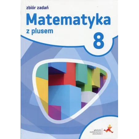 MATEMATYKA Z PLUSEM 8 ZBIÓR ZADAŃ - GWO