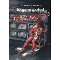 Kogo rozjechał Teleexpress  Bramski Oskar Maria